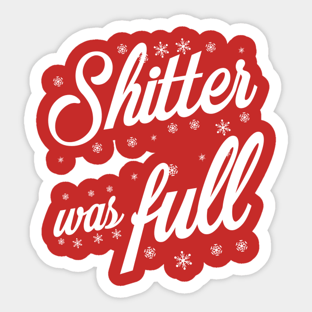 Shitter Was Full Sticker by WatchTheSky